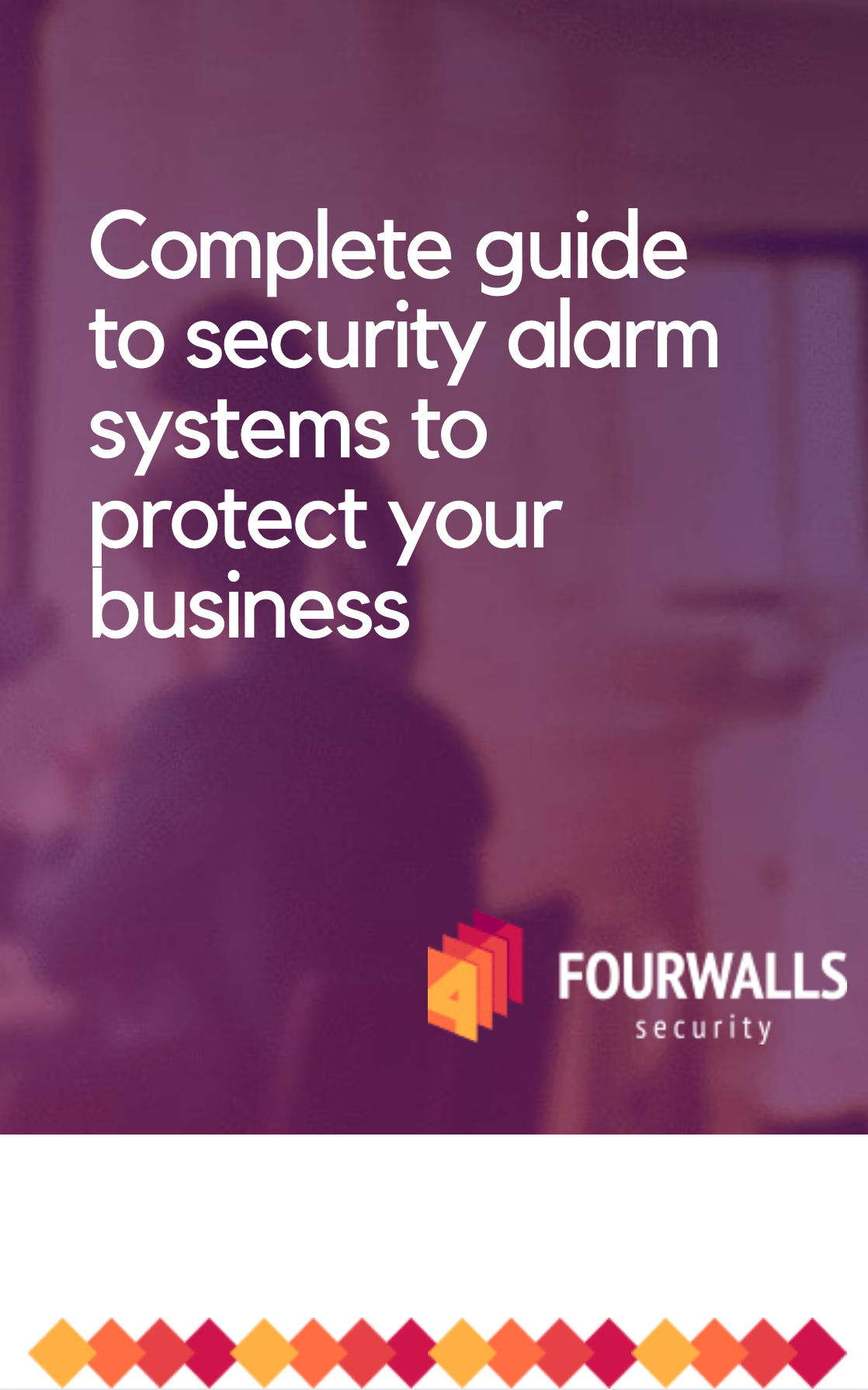 Complete guide to security alarm systems to protect your business