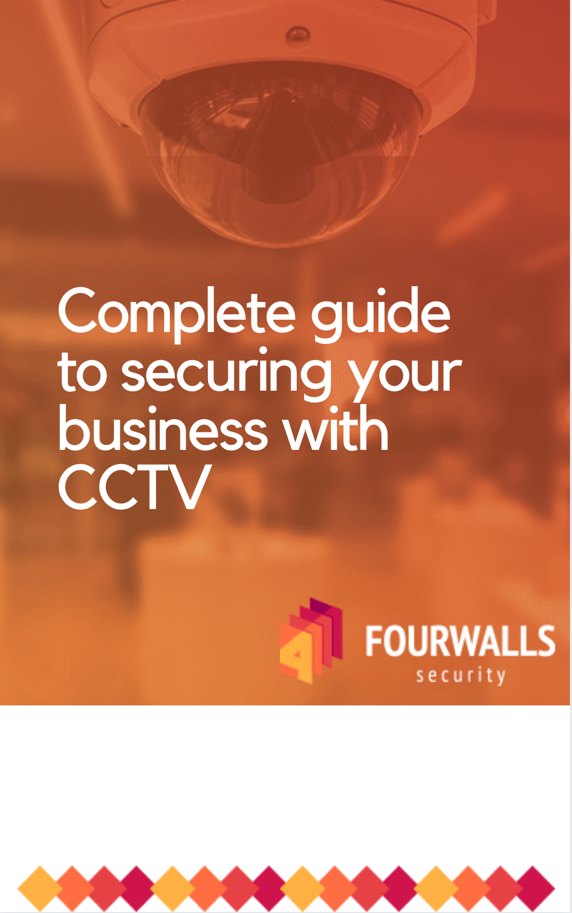 Complete guide to securing your business with CCTV Complete guide to securing your business with CCTV